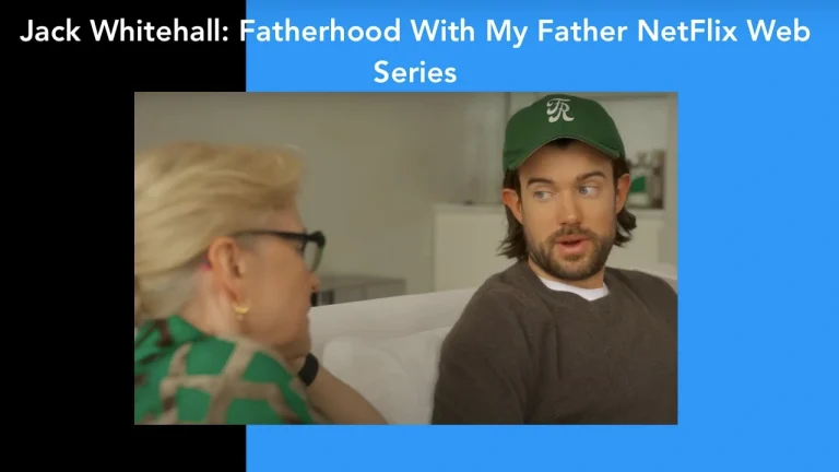 Jack Whitehall: Fatherhood With My Father NetFlix Web Series